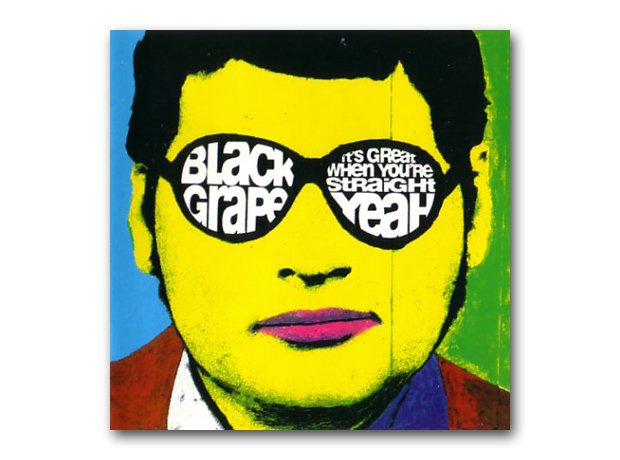 Black Grape - It's Great When You're Straight..Yea
