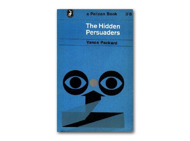 The Hidden Persuaders, Vance Packard, 1957
