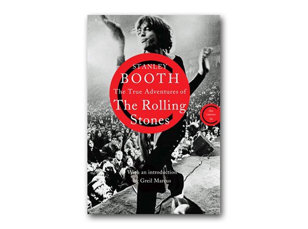 Stanley Booth - True Adventures Of The Rolling Stones