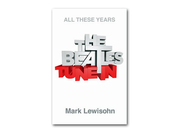Mark Lewisohn - The Beatles: All These Years Volum
