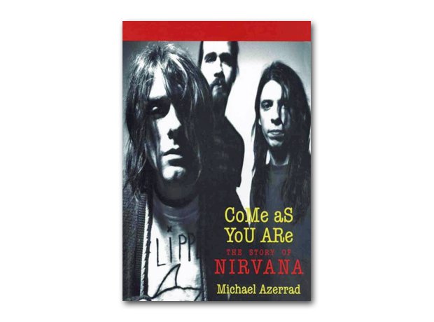 Michael Azerrad Come As You Are The Story Of Nirvana 1994 The 50