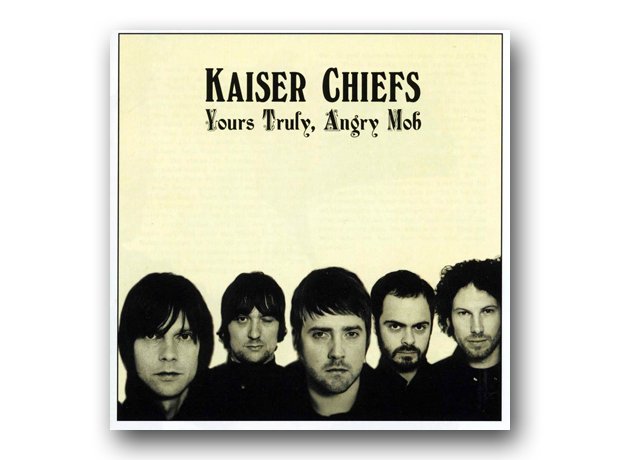 Kaiser Chiefs - Yours Truly, Angry Mob