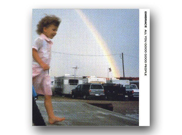 Embrace - All You Good Good People