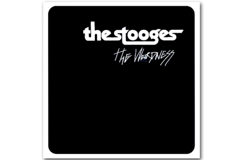 The Stooges - The Weirdness
