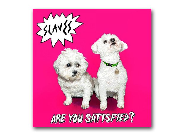 Slaves - Are You Satisfied?