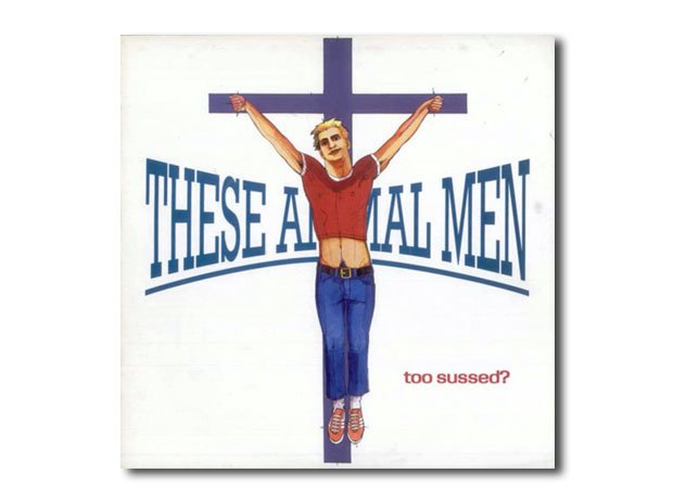 These Animal Men Too Sussed artwork