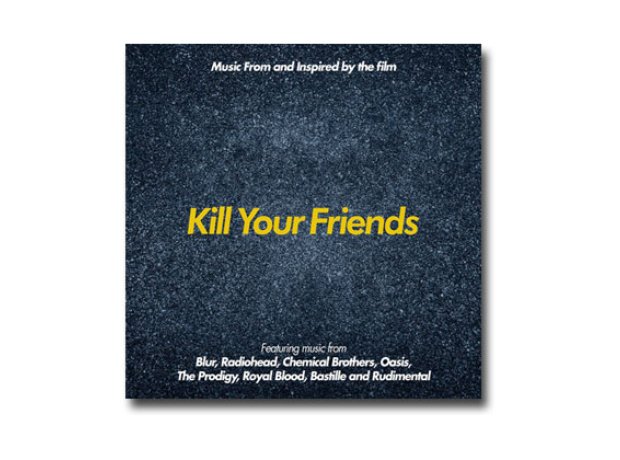 Kill Your Friends Best Film Soundtracks