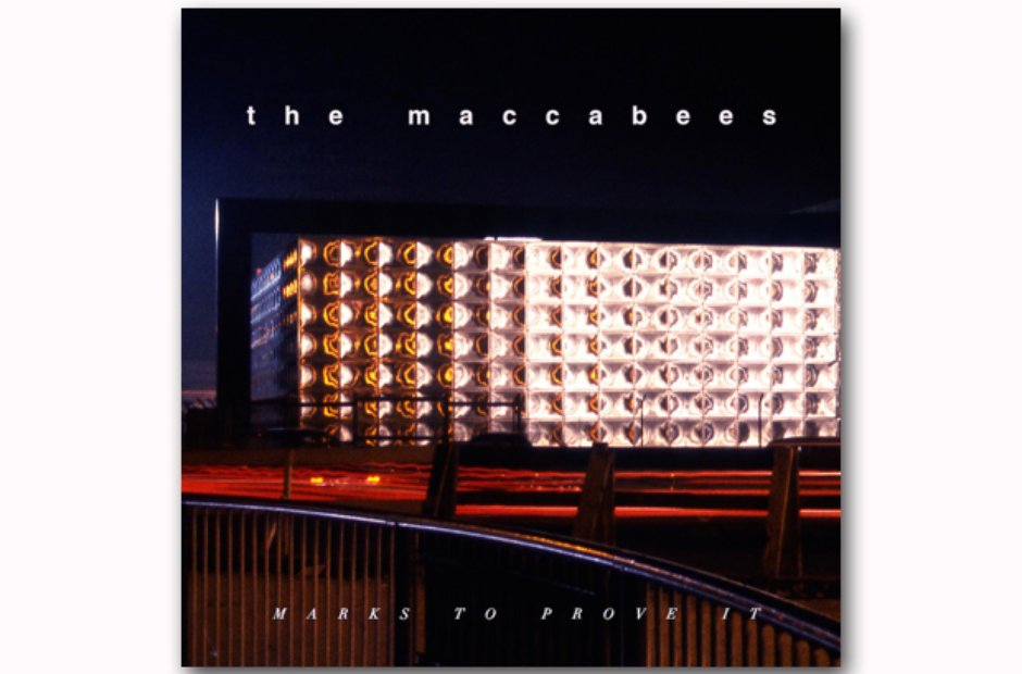 The Maccabees - Marks To Prove It