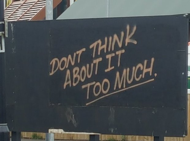 "Don't Think About It Too Much"