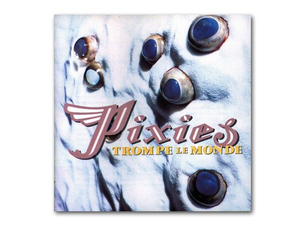 Pixies - Trompe Le Monde album cover